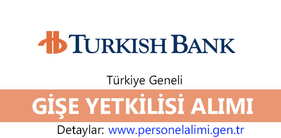 turkish bank gise yetkilisi alimi