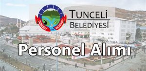 tunceli belediyesi personel alımı