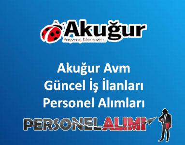 Akuğur Avm Personel Alımı ve İş İlanları