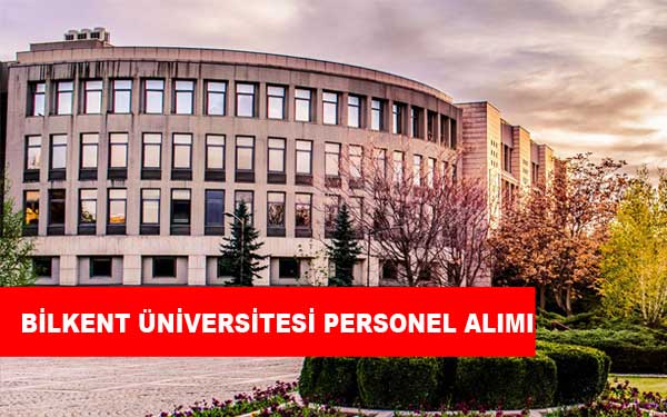 Bilkent Üniversitesi Personel Alımı ve İş İlanları