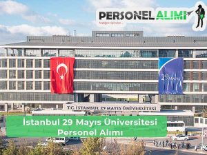 İstanbul 29 Mayıs Üniversitesi Personel Alımı ve İş İlanları