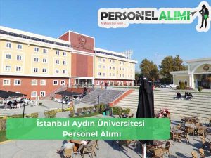 İstanbul Aydın Üniversitesi Personel Alımı ve İş İlanları