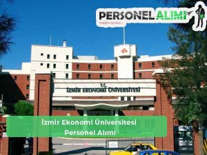 İzmir Ekonomi Üniversitesi Personel Alımı ve İş İlanları
