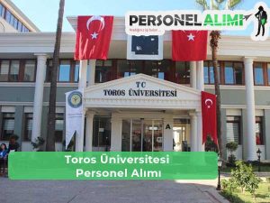 Toros Üniversitesi Personel Alımı ve İş İlanları
