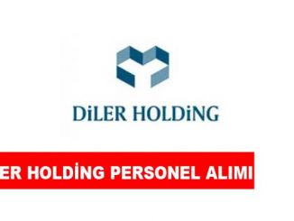 Diler Holding Personel Alımı ve İş İlanları