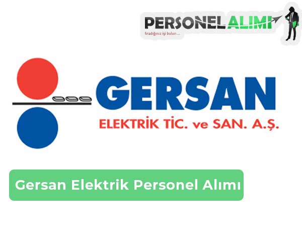 Gersan Elektrik Personel Alımı ve İş İlanları