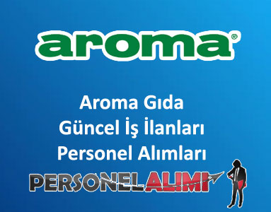 Aroma Personel Alımı ve İş İlanları