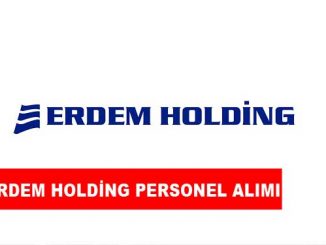 Erdem Holding Personel Alımı ve İş İlanları