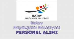 Hatay Büyükşehir Belediyesi Personel Alımı