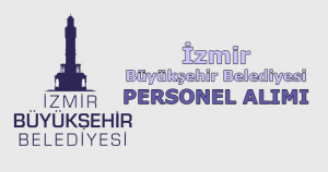 İzmir Büyükşehir Belediyesi Personel Alımı