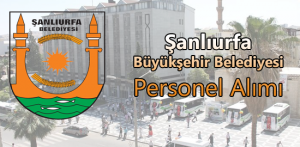 Şanlıurfa Büyükşehir Belediyesi Personel Alımı