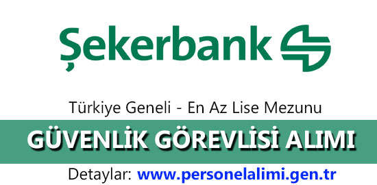 Şekerbank Güvenlik Görevlisi Alımı