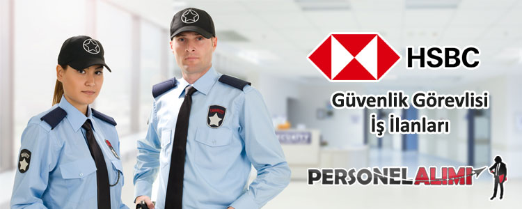 HSBC Güvenlik Görevlisi Alımı