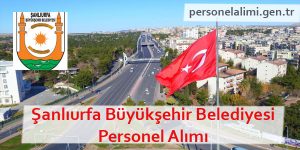 Şanlıurfa Büyükşehir Belediyesi Personel Alımı