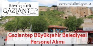 Gaziantep Büyükşehir Belediyesi Personel Alımı