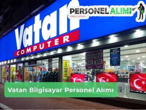 Vatan Bilgisayar Personel Alımı ve İş İlanları