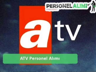 ATV Personel Alımı ve İş İlanları
