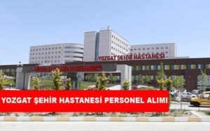 Yozgat Şehir Hastanesi Personel Alımı ve İş İlanları