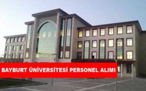 Bayburt Üniversitesi Personel Alımı ve İş İlanları
