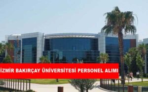 İzmir Bakırçay Üniversitesi Personel Alımı ve İş İlanları
