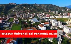 Trabzon Üniversitesi Personel Alımı ve İş İlanları