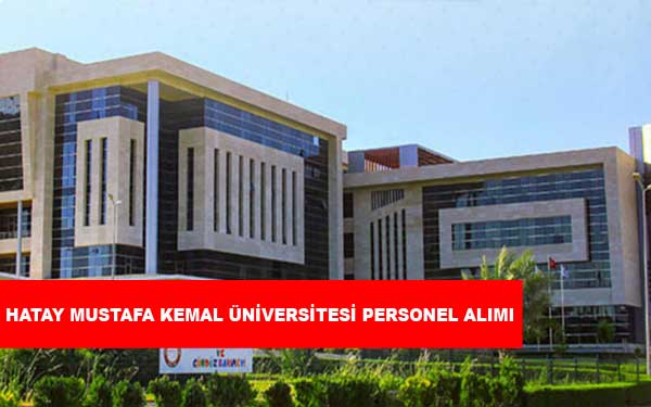 Hatay Mustafa Kemal Üniversitesi Personel Alımı ve İş İlanları