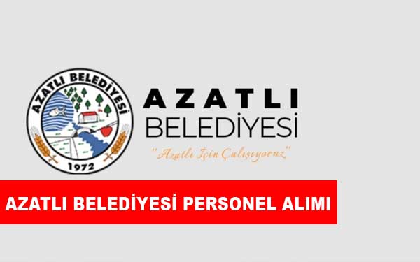 Azatlı Belediye Başkanlığı Personel Alımı ve İş İlanları