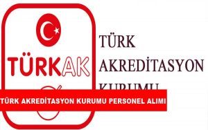 Türk Akreditasyon Kurumu Personel Alımı ve İş İlanları