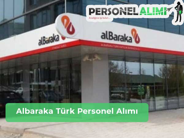 Albaraka Türk Personel Alımı ve İş İlanları