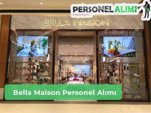 Bella Maison Personel Alımı ve İş İlanları
