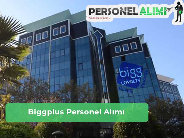 Biggplus Personel Alımı ve İş İlanları