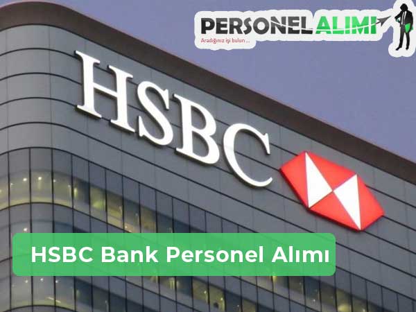 HSBC Bank Personel Alımı ve İş İlanları