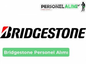 Bridgestone Personel Alımı ve İş İlanları