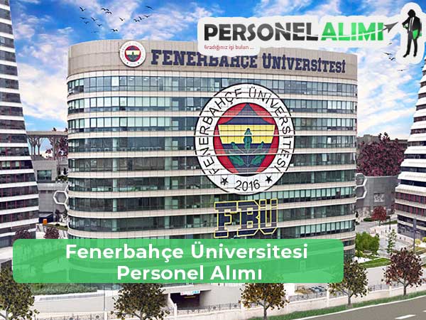 Fenerbahçe Üniversitesi Personel Alımı ve İş İlanları