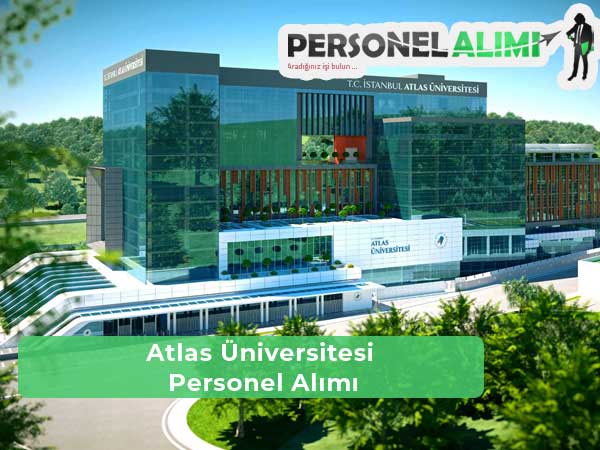 İstanbul Atlas Üniversitesi Personel Alımı ve İş İlanları