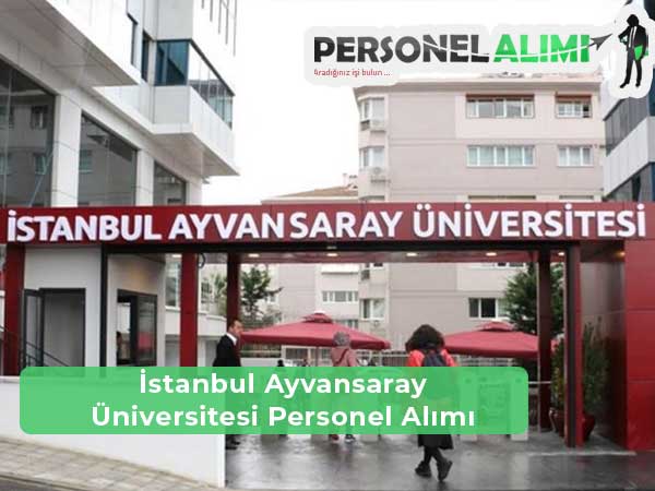 İstanbul Ayvansaray Üniversitesi Personel Alımı ve İş İlanları