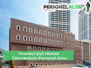 İstanbul Şişli Meslek Yüksekokulu Personel Alımı