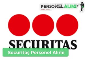 Securitas Personel Alımı ve İş İlanları