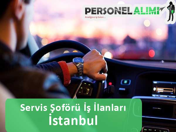 Servis Şoförü İş İlanları İstanbul
