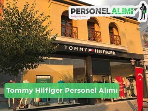 Tommy Hilfiger Personel Alımı ve İş İlanları