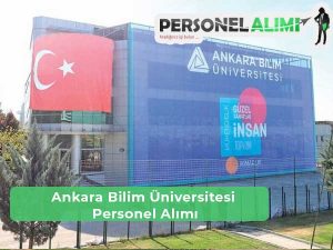 Ankara Bilim Üniversitesi Personel Alımı ve İş İlanları