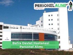 Bafra Devlet Hastanesi İş İlanları ve Personel Alımı