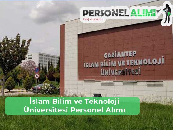 Gaziantep İslam Bilim ve Teknoloji Üniversitesi Personel Alımı