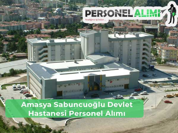 Amasya Sabuncuoğlu Şerefeddin Devlet Hastanesi İş İlanları