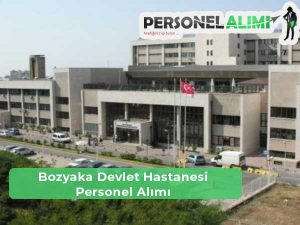 Bozyaka Devlet Hastanesi İş İlanları ve Personel Alımı