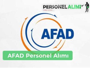 AFAD Personel Alımı ve İş İlanları