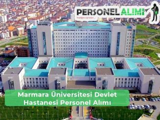 Marmara Üniversitesi Hastanesi Personel Alımı ve İş İlanları