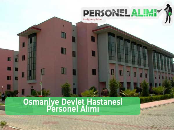 Osmaniye Devlet Hastanesi İş İlanları ve Personel Alımı