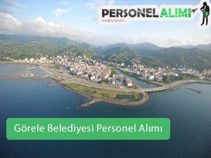 Görele Belediyesi Personel Alımı