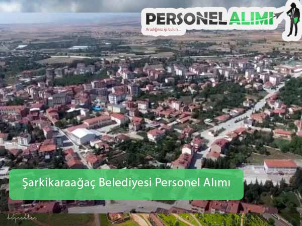 Şarkikaraağaç Belediyesi Personel Alımı